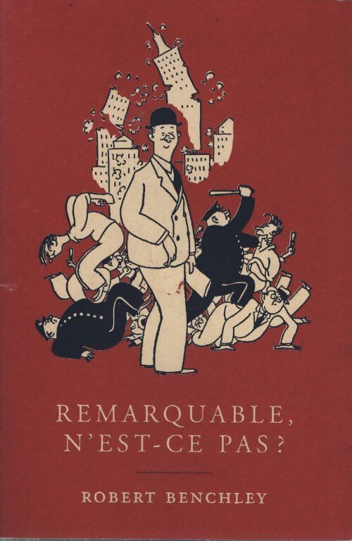 Remarquable n'est-ce pas? - Robert Benchley - Livre