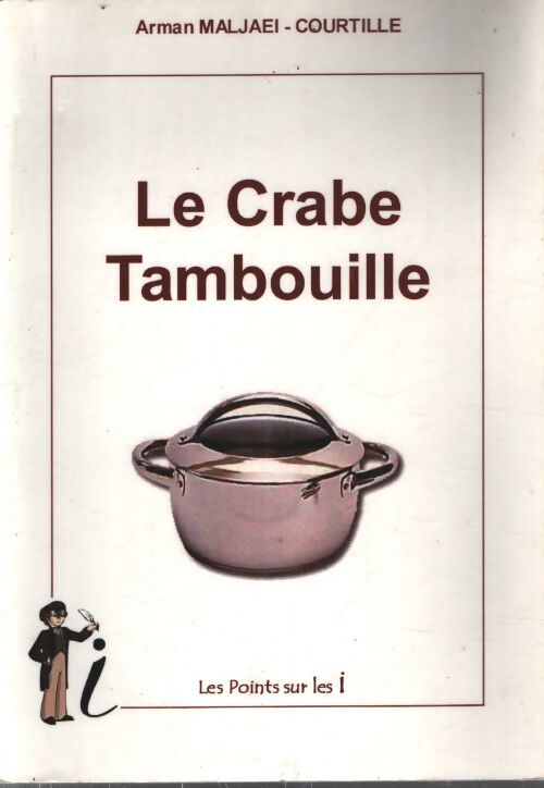 Crabe tambouille - Arman Maljaei-Courtille - Livre