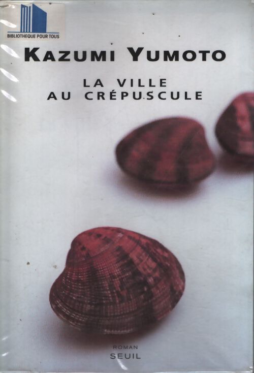 La ville au crépuscule - Kazumi Yumoto - Livre