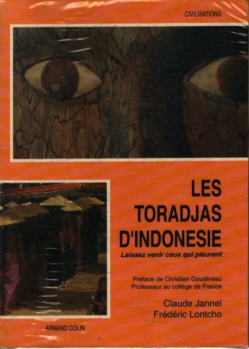 Les toradjas d'indonésie / laissez venir ceux qui pleurent - Frédéric Lontcho - Livre