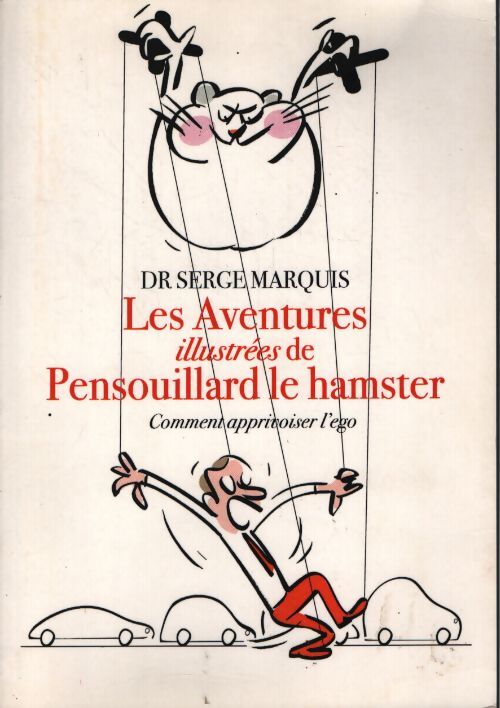 Les aventures illustrées de pensouillard le hamster - Serge Marquis - Livre