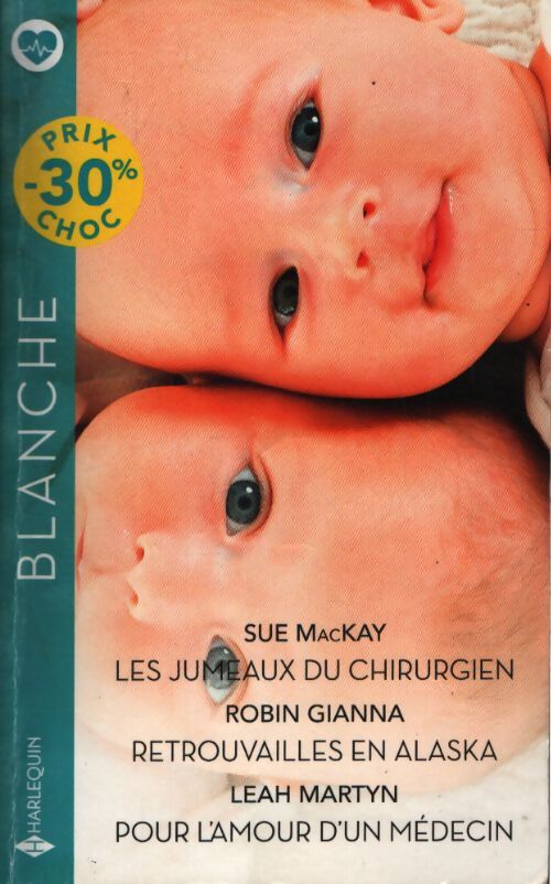 Les jumeaux du chirurgien - retrouvailles en alaska - pour l'amour d'un médecin - Sue Mackay - Livre