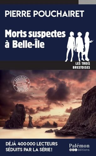 Morts suspectes à Belle-Ile - Pierre Pouchairet - Livre