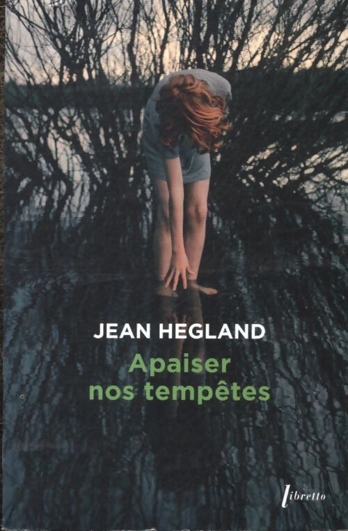 Apaiser nos tempêtes - Jean Hegland - Livre
