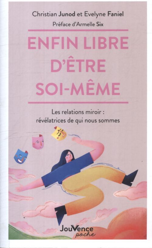 Enfin libre d'être soi-même : Les relations miroir : Révélatrices de qui nous sommes - Evelyne Faniel - Livre