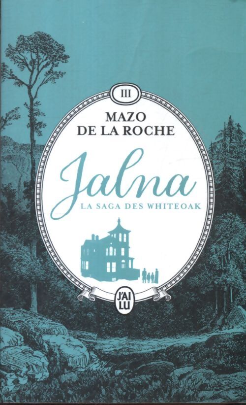 Jalna : La saga des whiteoak : L'héritage des whiteoak - les frères whiteoak - Mazo De la Roche - Livre