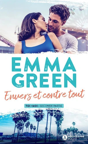 Envers et contre tout - Toi+Moi Seconde partie - Emma Green - Livre