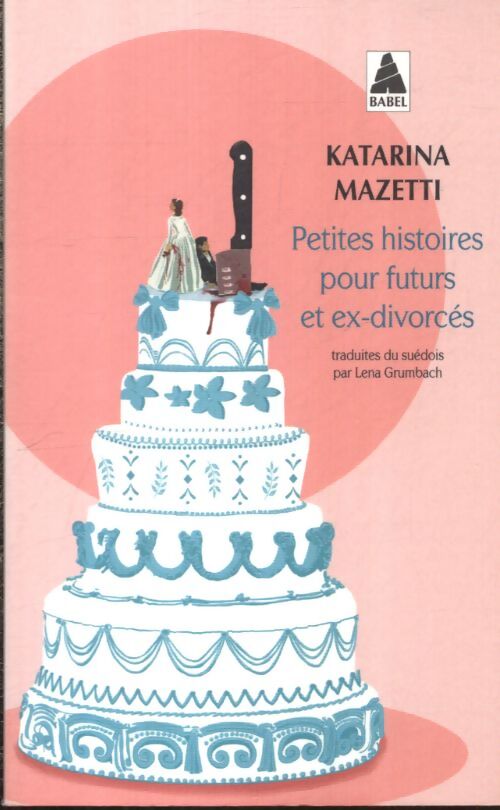 Petites histoires pour futurs et ex-divorcés - Katarina Mazetti - Livre