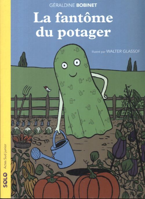 La fantôme du potager - Géraldine Bobinet - Livre