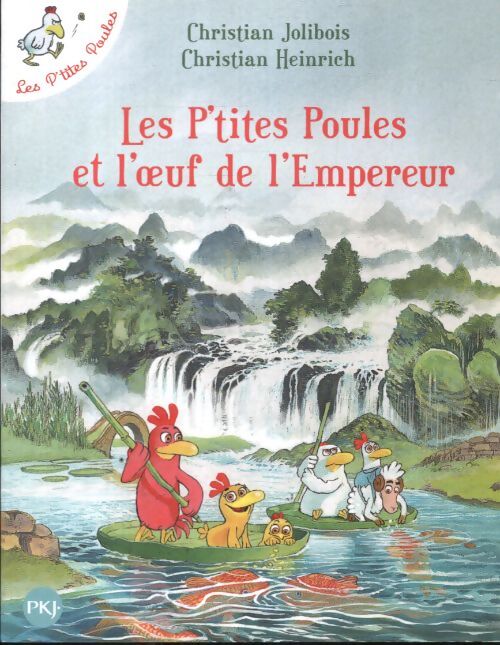 Les p'tites poules Tome XVII : Les p'tites poules et l'oeuf de l'empereur - Christian Jolibois - Livre