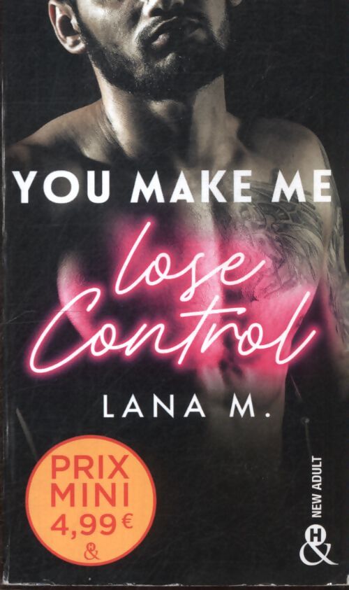 You make me lose control : Un roman new adult inédit à découvrir à prix mini ! - Lana M. - Livre