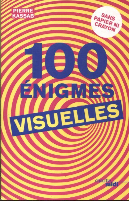 100 énigmes visuelles - Pierre Kassab - Livre