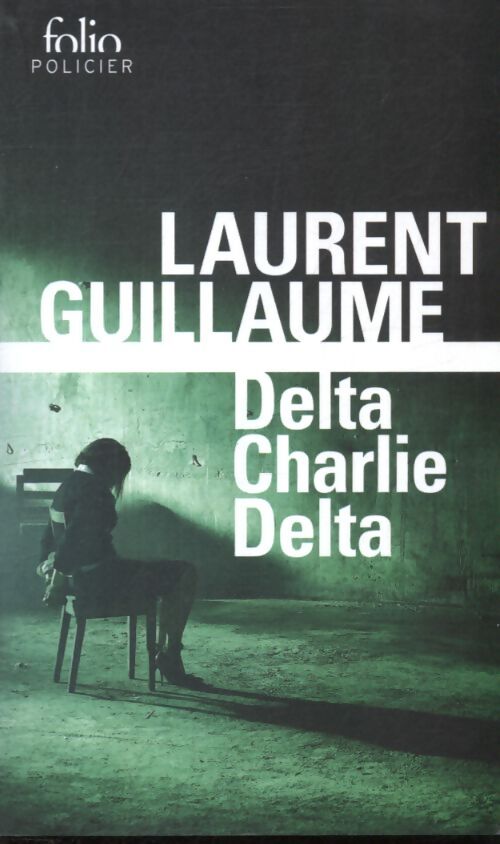 Delta charlie delta : Une enquête de mako - Laurent Guillaume - Livre