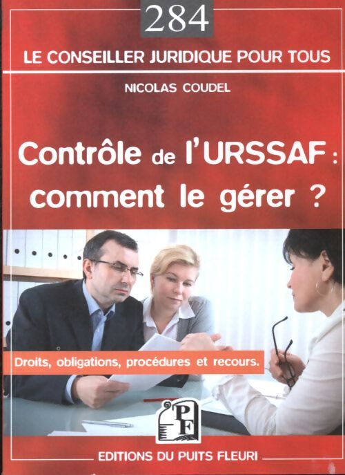 Contrôle de l'urssaf : Comment le gérer ? droits obligations procédures et recours. - Nicolas Coudel - Livre
