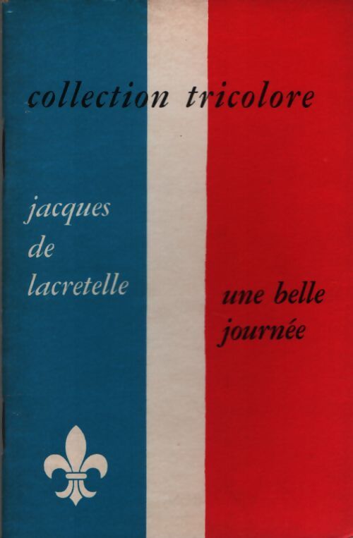 Une belle journée - Jacques De Lacretelle - Livre