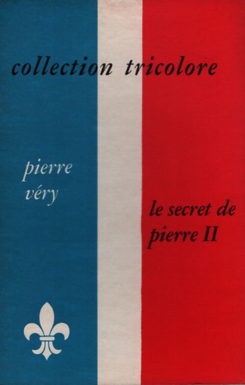 Le secret de Pierre II - Pierre Véry - Livre