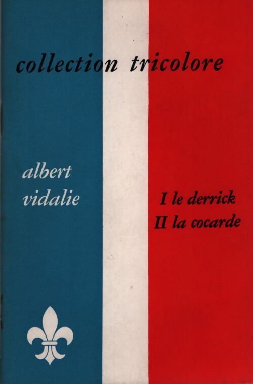 Le derrick / La cocarde - Albert Vidalie - Livre