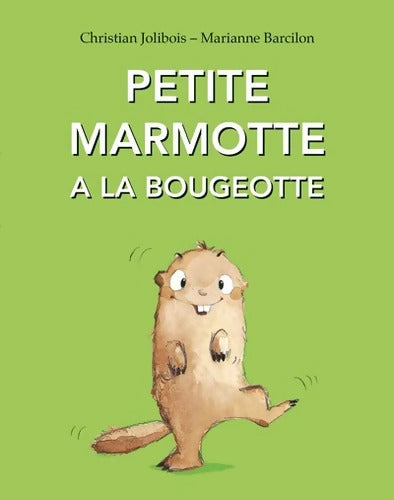 Petite marmotte a la bougeotte - Christian Jolibois - Livre