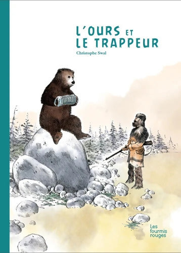 L'Ours et le trappeur - Christophe Swal - Livre