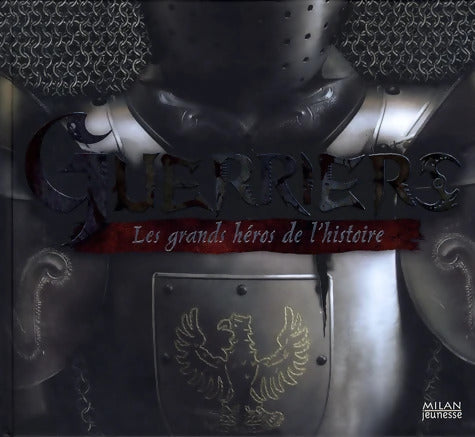 Guerriers : Les grands héros de l'histoire - James Harpur - Livre
