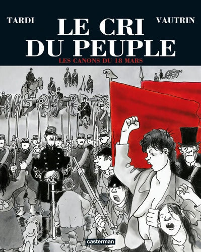 ETUI BD TARDI VAUTRIN LE CRI DU PEUPLE Tome I LES CANONS DU 18 MARS - Les Trésors D. Emmanuelle - Livre