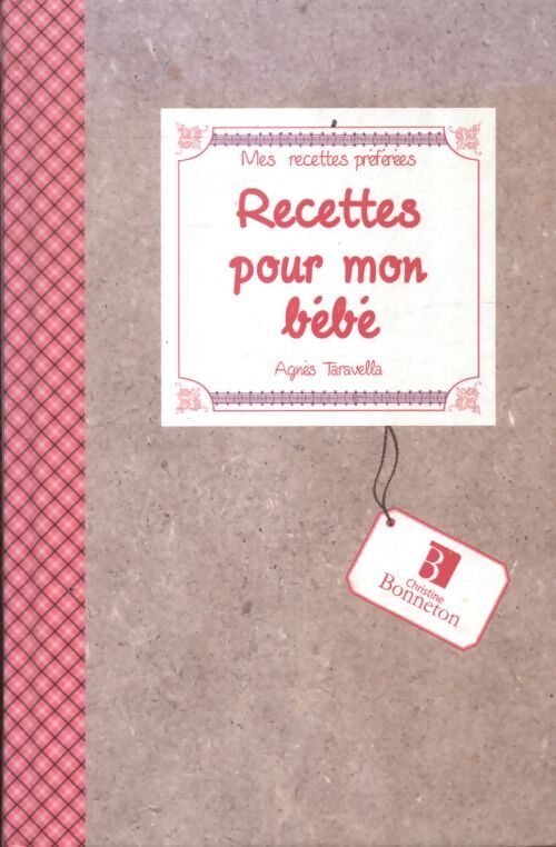 Mes recettes préférées : Recettes pour mon bébé - Agnes Taravella - Livre