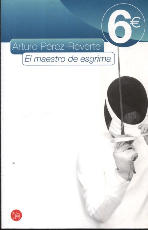 El maestro de esgrima - Arturo Pérez-Reverte - Livre