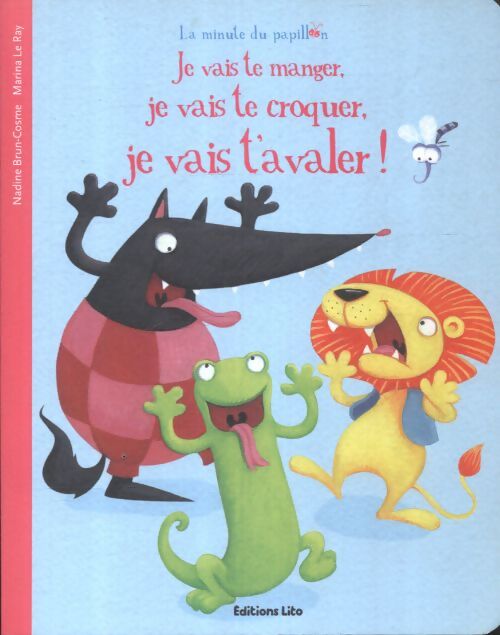 La minute du papillon : Je vais te manger je vais te croquer je vais t'avaler ! - Nadine Brun-Cosme - Livre
