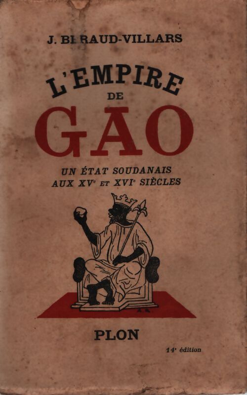 L'empire de Gaô. Un état soudanais aux XVe et XVIe siècles - Jean Béraud-Villars - Livre