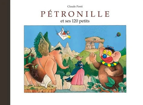 Pétronille et ses 120 petits - Claude Ponti - Livre