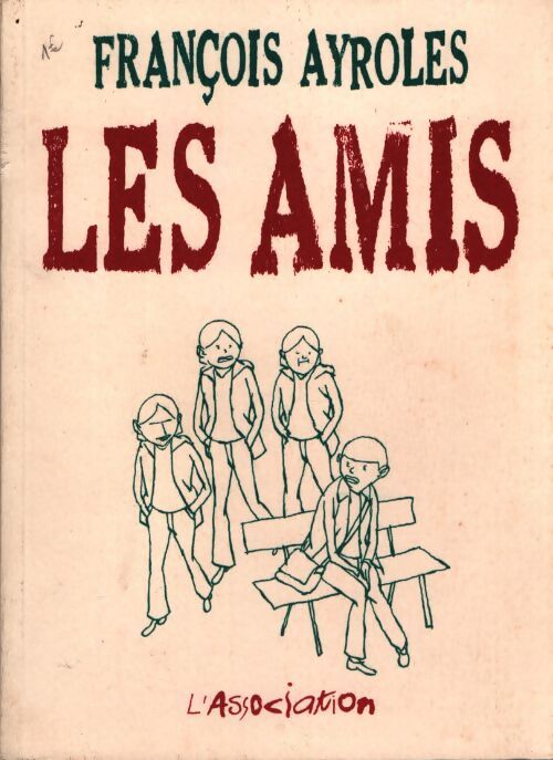 Les amis  - François Ayroles - Livre