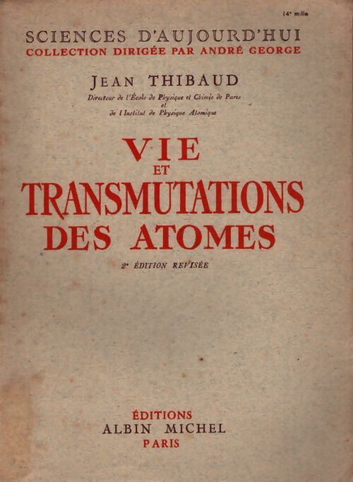 Vie et transmutations des atomes  - Jean Thibaud - Livre