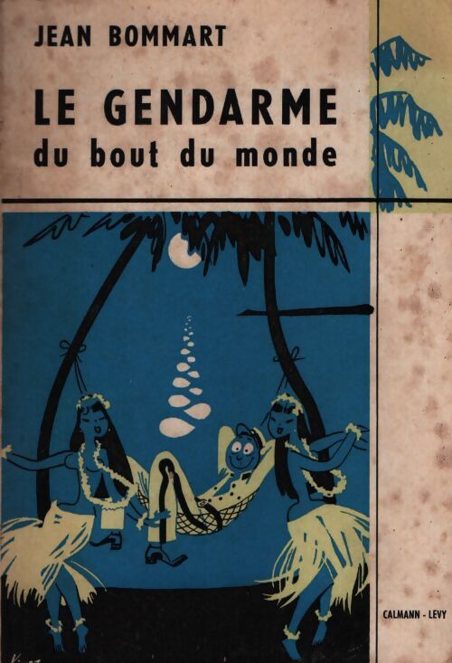 Le gendarme du bout du monde - Jean Bommart - Livre