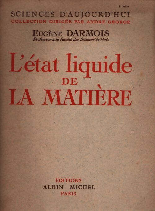 L'état liquide de la matière - Eugène Darmois - Livre