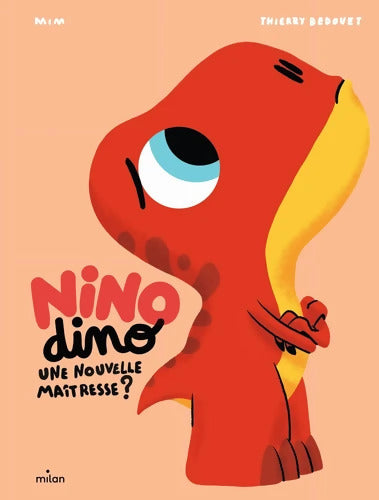 Nino Dino - Une nouvelle maîtresse ? - Mim - Livre