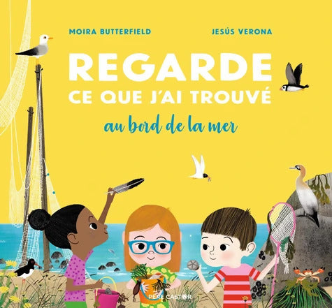 Regarde ce que j'ai trouvé au bord de la mer - Moira Butterfield - Livre