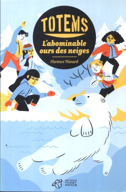 Totems Tome V : L'abominable ours des neiges - Florence Thinard - Livre