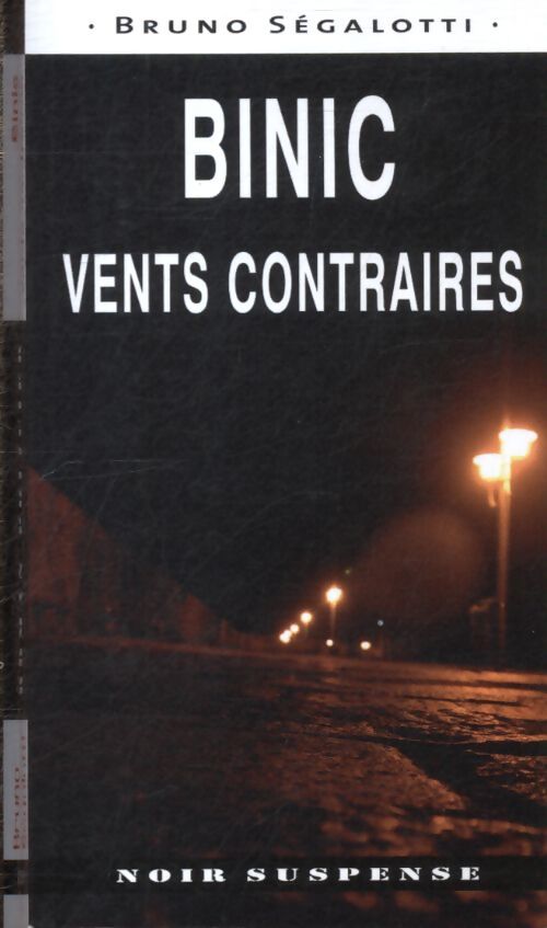 Binic vents contraires - Segalotti Bruno - Livre