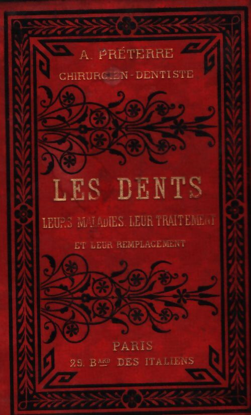 Les dents : Leurs maladies leur traitement et leur remplacement - Apollonie Préterre - Livre