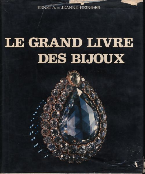 Le grand livre des bijoux - Ernst A. Heiniger - Livre