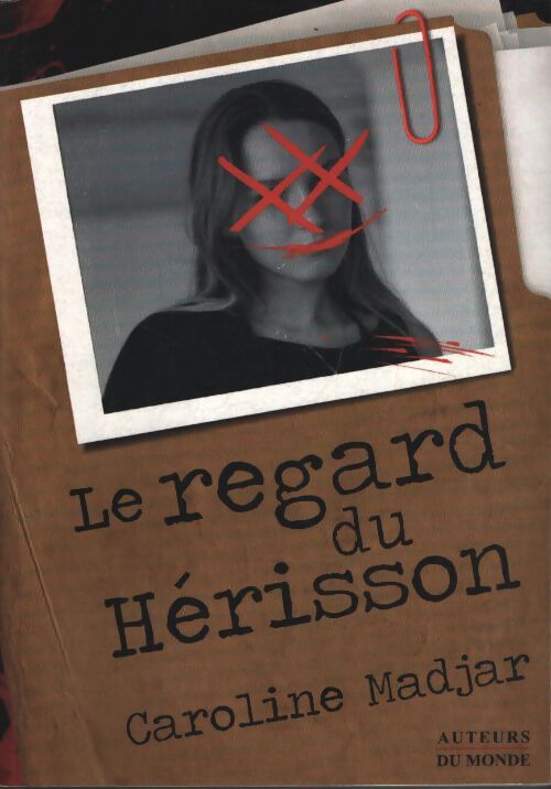 Le regard du hérisson - Caroline Madjar - Livre