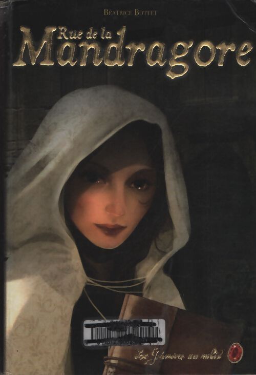 Rue de la mandragore - Béatrice Bottet - Livre