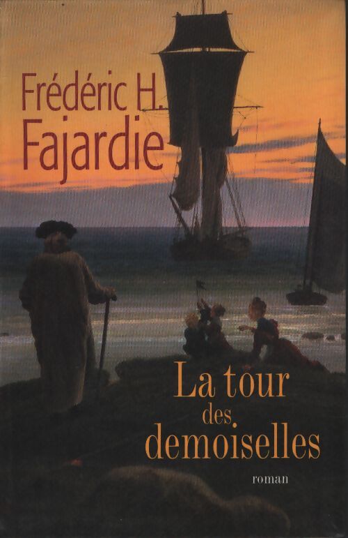 La tour des demoiselles - Frédéric-H. Fajardie - Livre