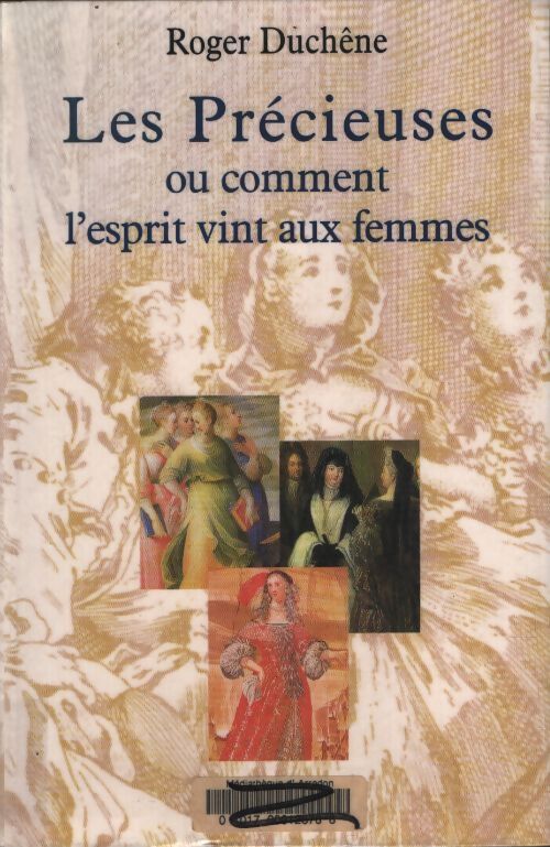 Les précieuses : Ou comment l'esprit vint aux femmes - Roger Duchêne - Livre