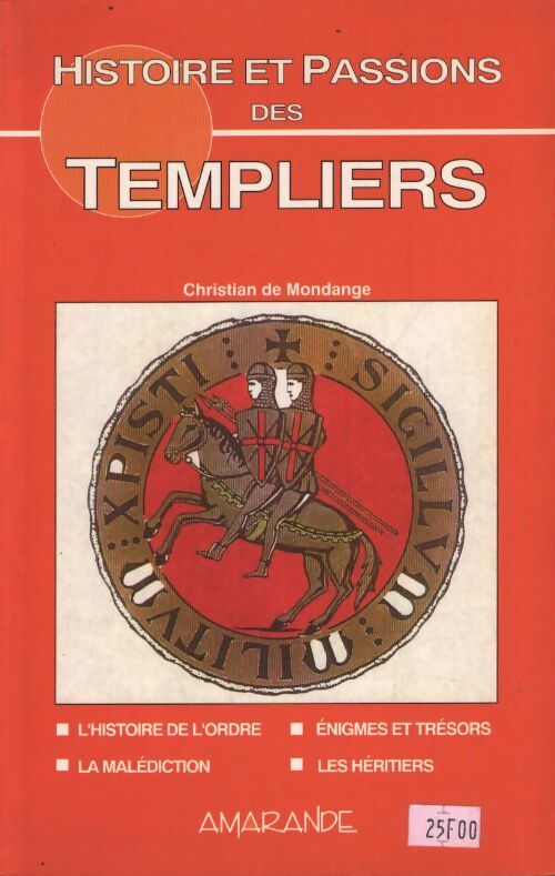 Histoire et passions des templiers - C. De Mondange - Livre