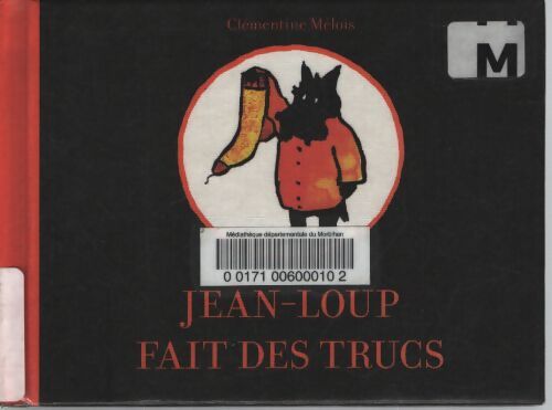 Jean-loup fait des trucs - Clémentine Mélois - Livre