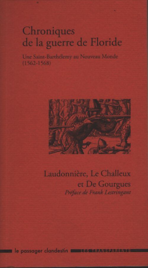Chroniques de la guerre de Floride 1562-1568 - René De Goulaine De Laudonnière - Livre