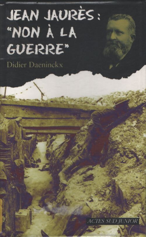 Jean jaurès : Non à la guerre - Didier Daeninckx - Livre