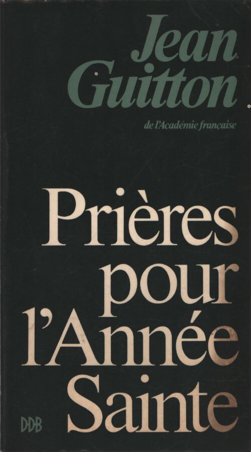 Prières pour l'Année Sainte - Jean Guitton - Livre
