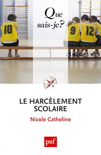 Le harcèlement scolaire - Nicole Catheline - Livre